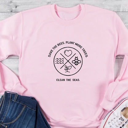 Save The Bees Plant More Trees Clean The Seas Women Sweatshirt